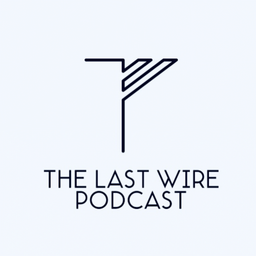 The Last Wire Podcast